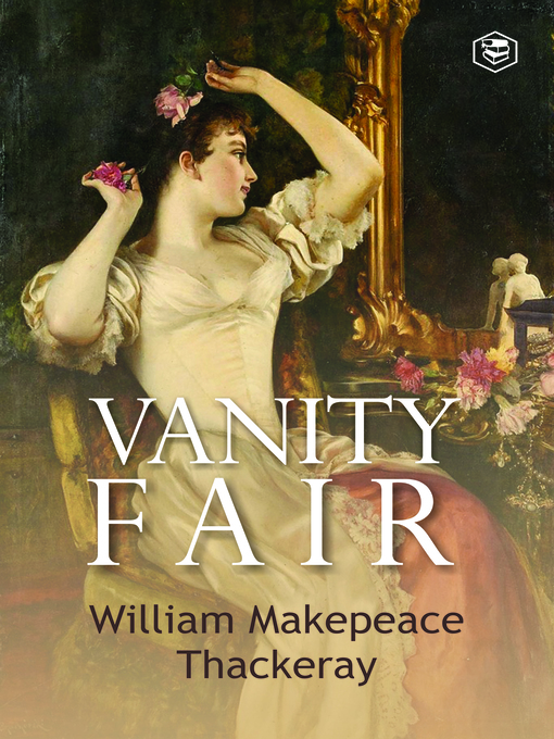 Title details for Vanity Fair by William Makepeace Thackeray - Available